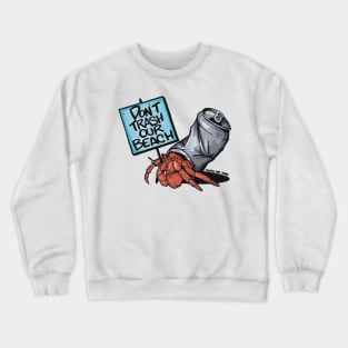 Don't trash Our beach! Crewneck Sweatshirt